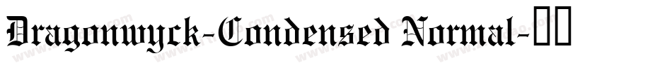 Dragonwyck-Condensed Normal字体转换